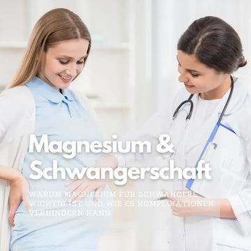 Magnesium in der Schwangerschaft: Bedarf und Sicherheit – sachliche Einordnung und Sicherheit