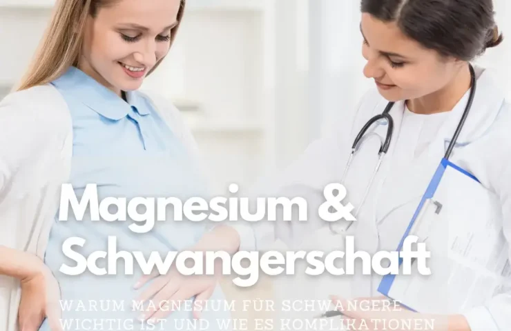 Magnesium in der Schwangerschaft: Warum Magnesium für Schwangere wichtig ist und wie es Komplikationen verhindern kann