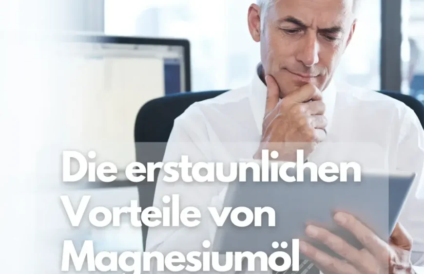 Die erstaunlichen Vorteile von Magnesiumöl – Alles, was Sie wissen müssen