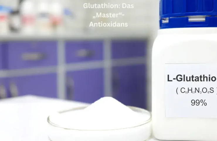 Glutathion: Das „Master“-Antioxidans