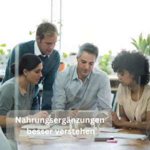 Nahrungsergänzungen besser verstehen
