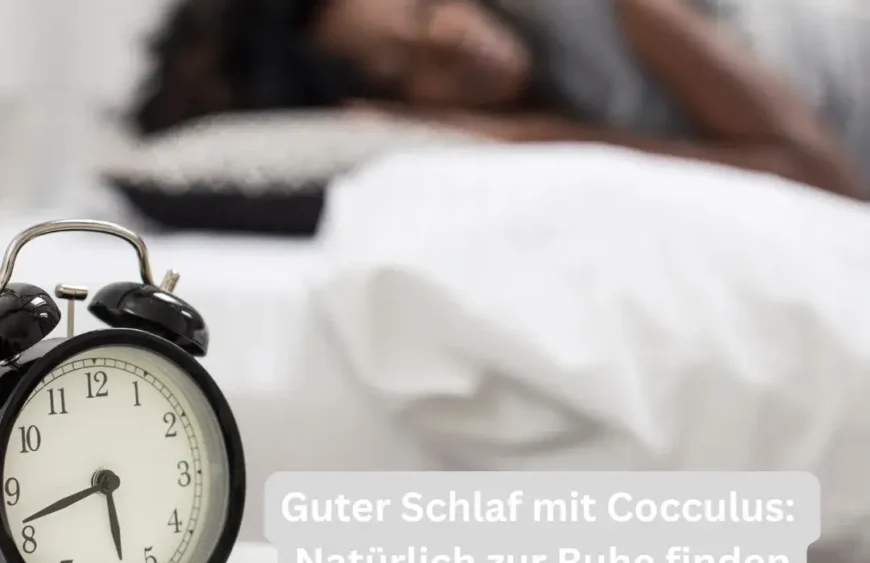 Guter Schlaf mit Cocculus Natürlich zur Ruhe finden