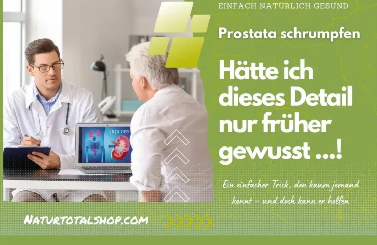 Prostata schrumpfen – Hätte ich dieses Detail nur früher gewusst …! Ein einfacher Trick, den kaum jemand kennt – und doch kann er helfen, die Prostata zu entlasten!